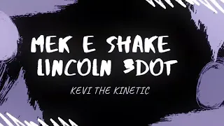 Mek E shake - Lincoln 3Dot X Dj Kevi