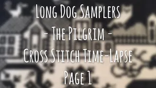 Flosstube - Long Dog Samplers - The Pilgrim - Cross Stitch Time Lapse ~ Page 1