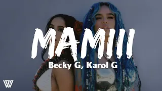 Becky G, KAROL G - MAMIII (Letra/Lyrics)