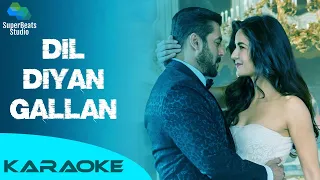 Dil Diyan Gallan Karaoke | Tiger Zinda Hai | Atif Aslam | Vishal and Shekhar, Irshad Kamil