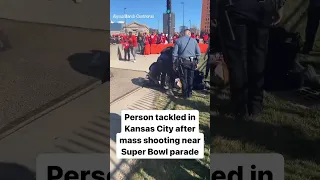 Person tackled, arrested by police; possibly connected to Kansas City Super Bowl parade shooting