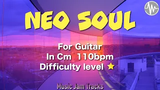 Neo Soul Jam For【Guitar】C Minor 110bpm No Guitar BackingTrack