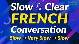 Slow & Clear! Practice Basic French Phrases to Improve your Conversation