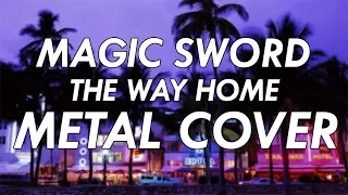 Magic Sword - The Way Home Metal Cover