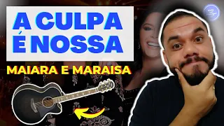 COMO TOCAR A Culpa é Nossa - Maiara e Maraísa (AULA DE VIOLÃO) SIMPLIFICADA