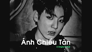 Sao nơi này chỉ còn  mình anh ??? ... Ánh Chiều Tàn ( slowed ) - D Empty ft. Poll