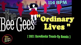 Bee Gees  "Ordinary Lives" [2021 RaveRocks Touch-Up Remix]