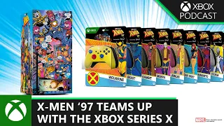 Unwrapping the ONLY X-Men '97  Xbox Series X | Official Xbox Podcast