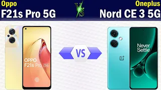 Oppo F21s Pro 5G vs Oneplus Nord CE 3 5G Full phone comparison