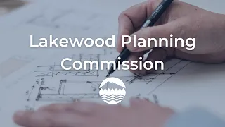 May 15, 2024 Lakewood Planning Commission