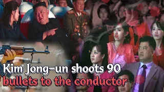 Kim Jong-un shoots 90 bullets to the conductor