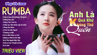 ANH LÀ QUÁ KHỨ KHÔNG THỂ QUÊN - LK Nhạc Trẻ Rumba 8x 9x Hót TikTok - ALBUM RUMBA XUẤT SẮC NHẤT