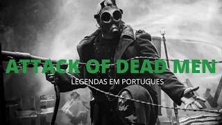 Attack of dead men (Legendas em português) Especial 80 inscritos!