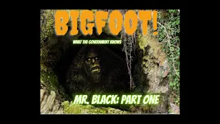 BIGFOOT! America’S Creek Devil| Mr.Black Interview | Pt.1