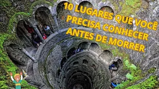 10 LUGARES QUE VOCÊ PRECISA CONHECER ANTES DE MORRER!