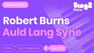 Auld Lang Syne (Key of D - Piano Karaoke Instrumental) Robert Burns