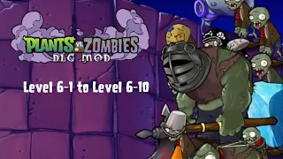 PvZ DLC Mod - Level 6-1 to Level 6-10