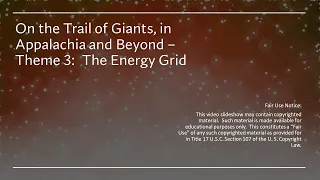 On the Trail of Giants, in Appalachia and Beyond - Theme 3:  The Energy Grid
