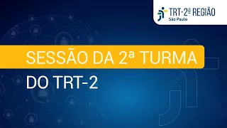 TESTE | Sessão da 2ª Turma do TRT-2 | 15/02/2022