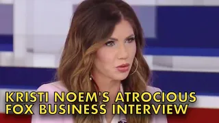 Kristi Noem's ATROCIOUS Fox Business Interview
