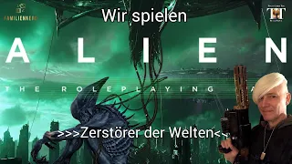 Alien Rollenspiel - Zerstörer der Welten - Flüchtlinge  (Pen & Paper, Actual Play, Ulisses Spiele)#1