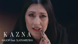 KALIOPI feat SLATKARISTIKA - "KAZNA" (OFFICIAL VIDEO, 2024)