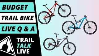 2021 Budget Trail Bike Buyers Guide Q & A | Trail Talk Live