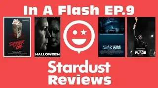 In a Flash Stardust Reviews Ep 9: Halloween 2018|The First Purge|Summer of 84