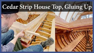 Cedar Strip House Top, Gluing Up - Episode 171 - Acorn to Arabella: Journey of a Wooden Boat