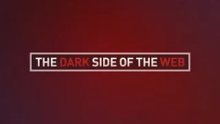 The Dark Side of the Web