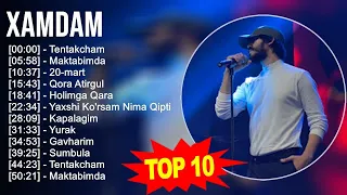 Xamdam 2023 MIX ~ Top 10 eng yaxshi qo'shiqlar