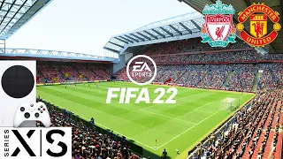 FIFA 22 | Xbox Series S | Liverpool v Manchester United | Gameplay | Next Gen