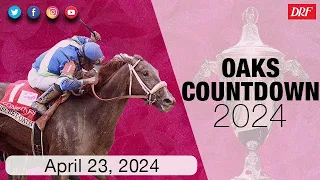 Oaks Countdown | April 23, 2024