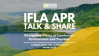IFLA March Talk & Share - Navigating Ethics in Landscape Architecture and Tourism