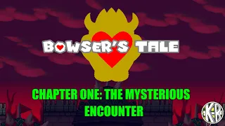 (ARCHIVED) BOWSER'S TALE CHAPTER ONE Sneak Peek