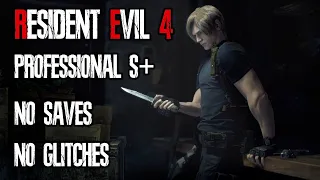 Resident Evil 4 Remake Professional S+, No Saves, No Bonus Items, No Glitches (4:52:39)