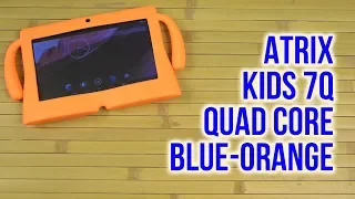 Распаковка Atrix Kids 7Q Quad Core Blue-Orange