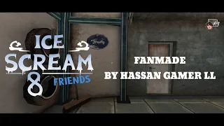 Ice Scream 8 Fanmade Gameplay| By HASSAN GAMER LL 🍦