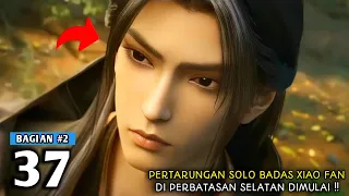 JADE DYNASTY SEASON 2 EPISODE 37 SUB INDO - Pertarungan Badas Xiao Fan Diperbatasan Selatan !!