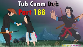 Dab Neeg Tub Cuam Dub (Part188) Paj Tshiab Thiab Kuab Ib 12/08/2022