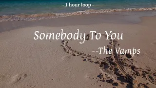 The Vamps-Somebody To You (Lyrics 中英字幕 | 中文歌詞 | 1 Hour Loop | 1小時循環版)