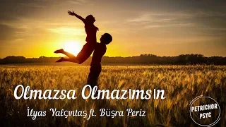 Enbe Orkestrası Feat. İlyas Yalçıntaş & Büsra Periz - Olmazsa Olmazımsın (Şarkı Sözü/Lyrics) HD