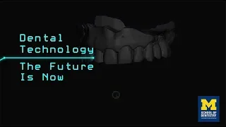 Dental Technology: The Future is Now