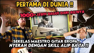 SEKELAS MAESTRO GITAR EROPA NYERAH DENGAN SKILL ALIP BA TA ‼️