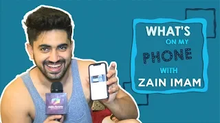What’s On My Phone With Zain Imam | Phone Secrets Revealed | Exclusive