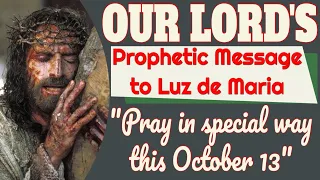 Our Lord's Message to Luz de Maria for October 11, 2023