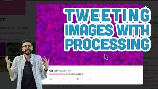 15.6: Tweeting images with Processing - Twitter Bot Tutorial