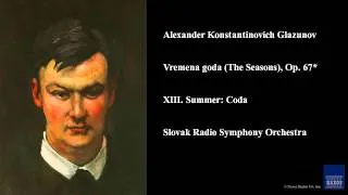 Alexander Konstantinovich Glazunov, Vremena goda (The Seasons), Op. 67*, XIII. Summer: Coda