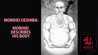 Morihei Ueshiba - Morihei Describes his Body