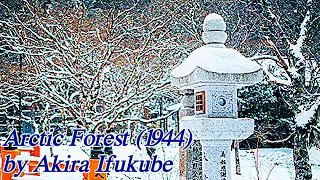 Akira Ifukube - Arctic Forest (1944)